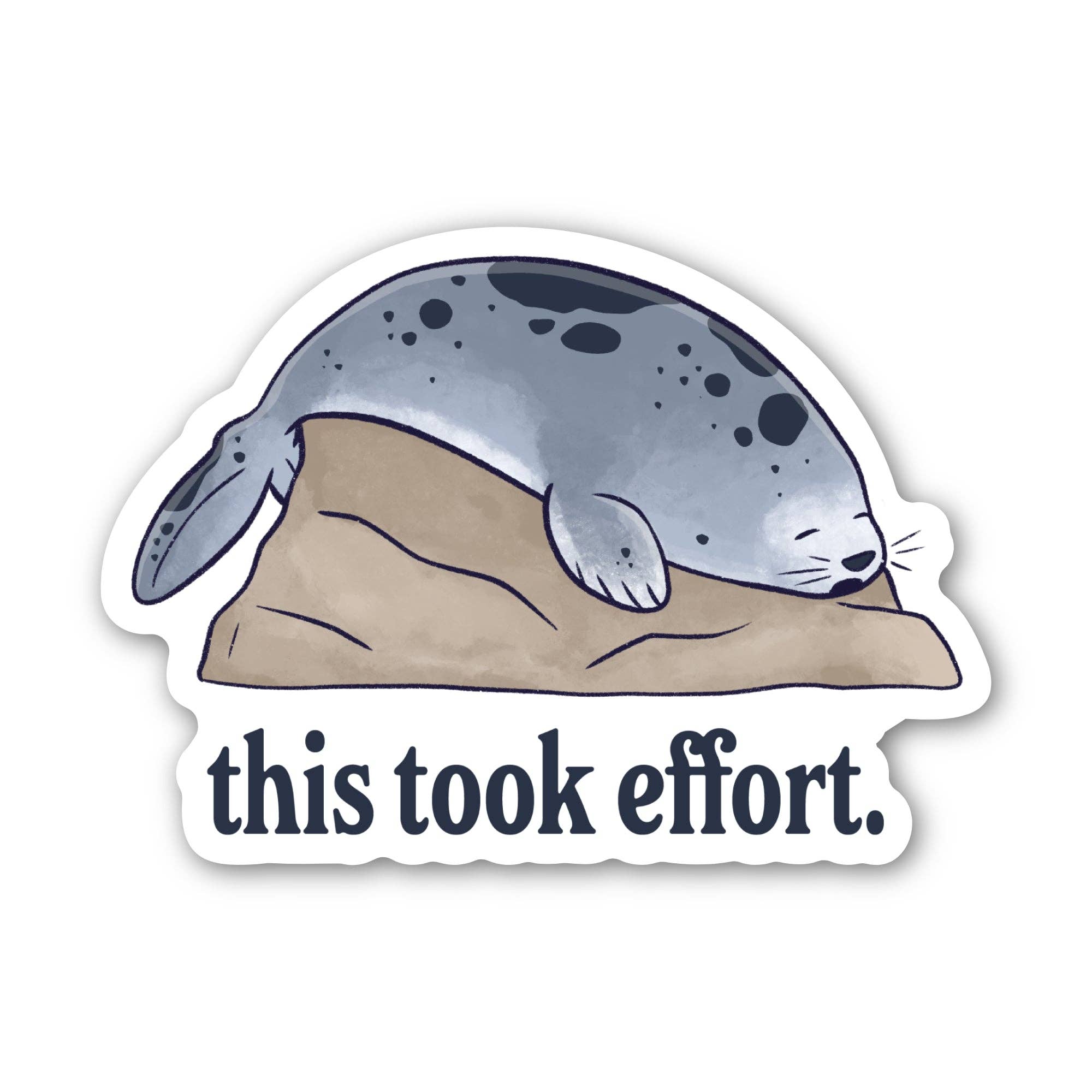 This Took Effort Seal Sticker