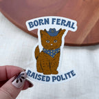 Born Feral Raised Polite Cowboy Cat Sticker