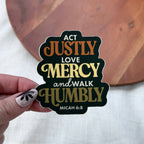 "Act justly, love mercy and walk humbly" Sticker