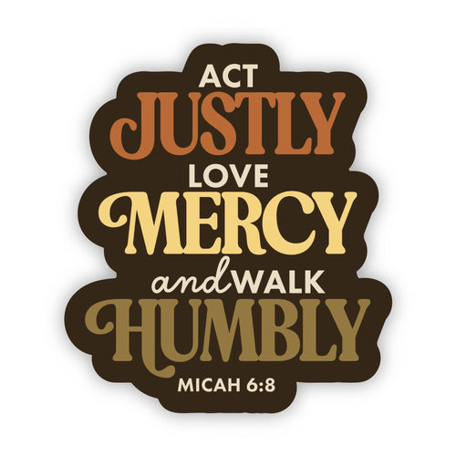 "Act justly, love mercy and walk humbly" Sticker