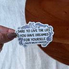 "Dare to live the life..." Ralph Waldo Emerson Sticker