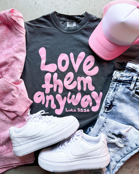 Love Them Anyway Tee - PRE-ORDER