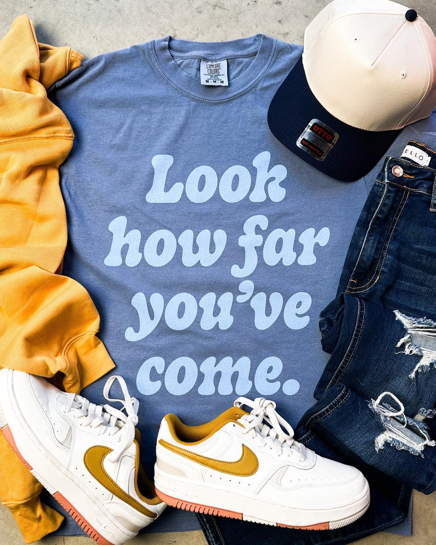 How Far You've Come Tee or Sweatshirt - PRE-ORDER