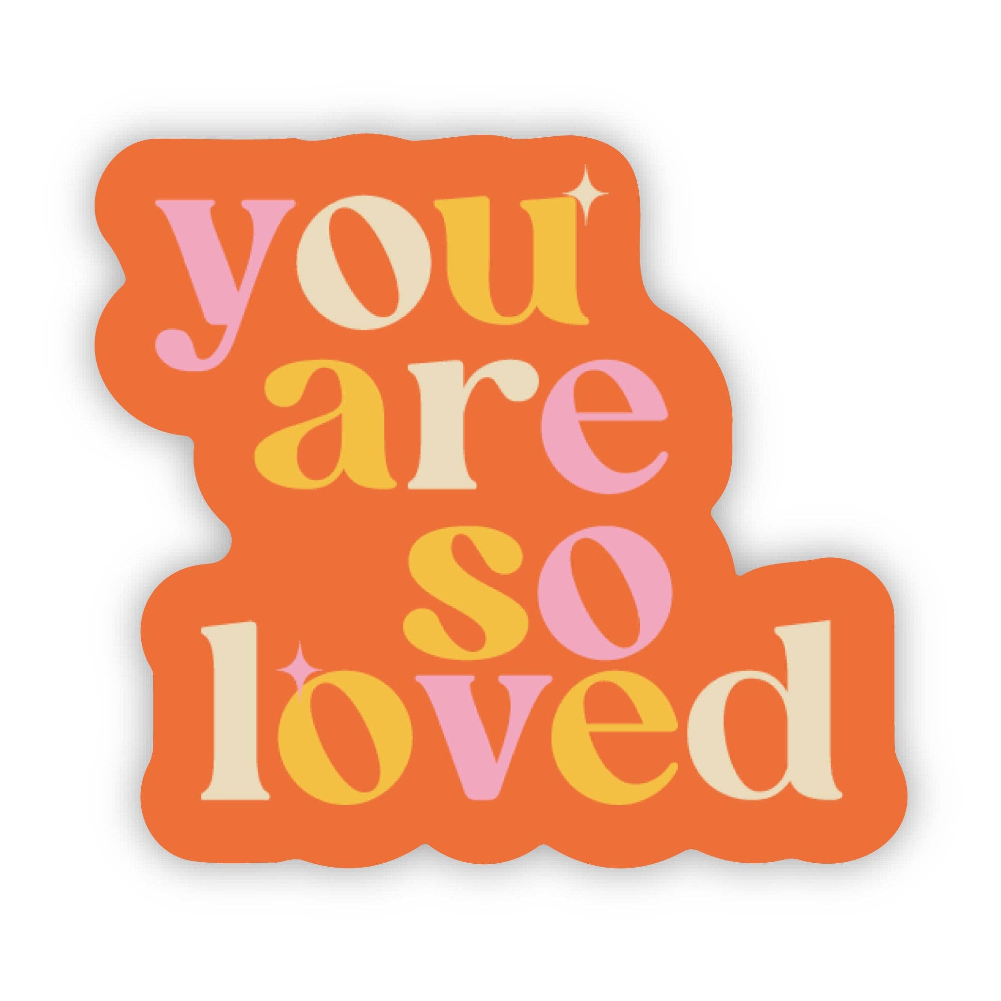 You Are So Loved Sticker