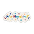 Overstimulated - sticker