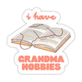 I have grandma hobbies sticker